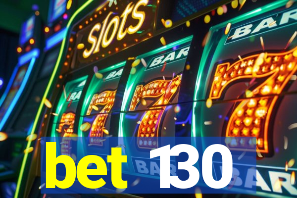 bet 130